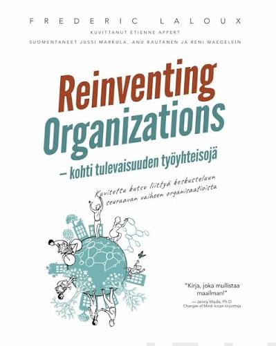 Reinventing Organizations - kohti tulevaisuuden työyhteisöjä
